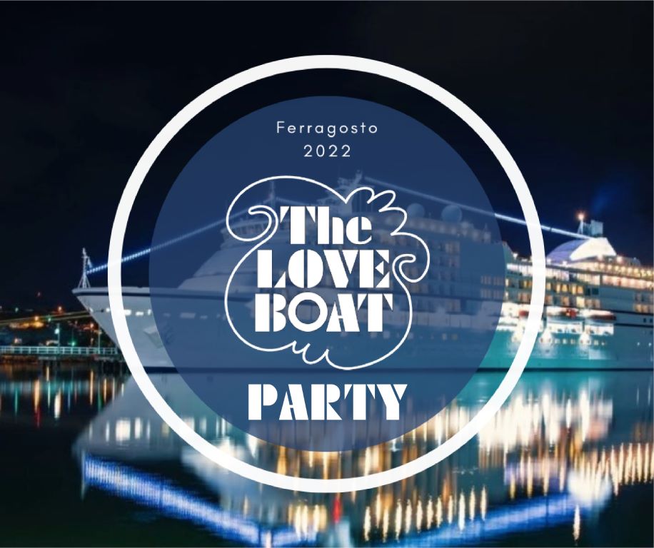 Ferragosto 2022 The Love Boat Party